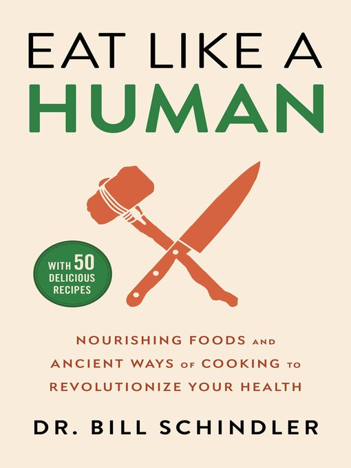 Title details for Eat Like a Human by Dr. Bill Schindler - Wait list